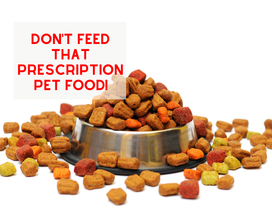 Don't Feed that Prescription Pet Food!