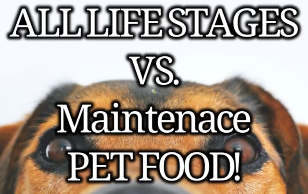ALL LIFE STAGES OR MAINTENANCE PET FOOD?